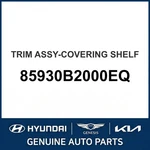 2014-2019 Kia Soul Trim Assembly-covering Shelf Oem New 85930B2000EQ. Fixed Price $523.00.