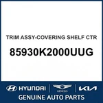 2020-2023 Hyundai Venue Trim Assembly-covering Shelf Ctr Oem New 85930K2000UUG. Fixed Price $312.79.