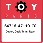 64716-47110-C0 Toyota Cover, Deck Trim, Rear 6471647110C0, New Genuine Oem Part. Fixed Price $88.67.