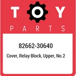 82662-30640 Toyota Cover, Relay Block, Upper, NO.2 8266230640, New Genuine Oem. Fixed Price $65.15.