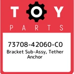 73708-42060-C0 Toyota Bracket Sub-assy, Tether Anchor 7370842060C0, New Genuine. Fixed Price $38.23.